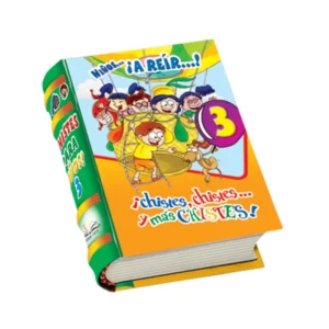 Niños ¡A reir...! ¡Chistes, chistes y más chistes! Tomo III