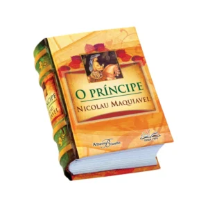 O PRÍNCIPE - NICOLAU MAQUIAVEL